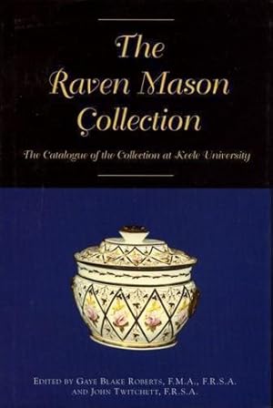 Bild des Verkufers fr The Raven Mason Collection: A Catalogue of the Collection at Keele University zum Verkauf von WeBuyBooks