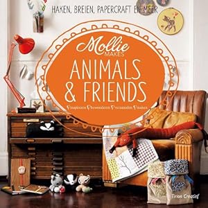 Bild des Verkufers fr Mollie makes animals and friends: inspireren bewonderen verzamelen maken zum Verkauf von WeBuyBooks