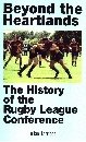 Imagen del vendedor de Beyond the Heartlands: The History of the Rugby League Conference a la venta por WeBuyBooks