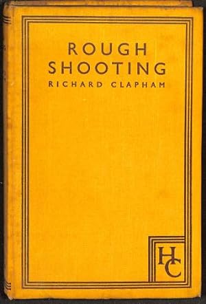Image du vendeur pour Rough Shooting : For the Man of Moderate Means; with Notes for the Year on a One-Man Shoot mis en vente par WeBuyBooks