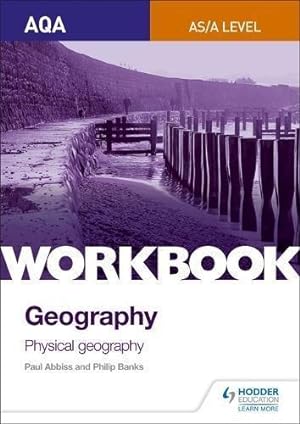 Bild des Verkufers fr AQA AS/A-Level Geography Workbook 1: Physical Geography zum Verkauf von WeBuyBooks