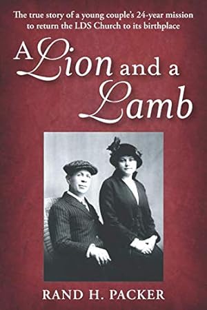 Seller image for A Lion and a Lamb: The true story of a young couple  s 24-year mission to return the LDS Church to its birthplace for sale by -OnTimeBooks-