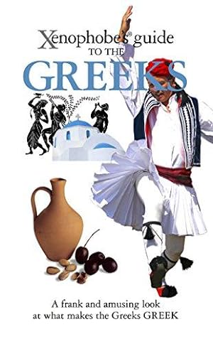 Imagen del vendedor de The Xenophobe's Guide to the Greeks (Xenophobe's Guides) a la venta por WeBuyBooks