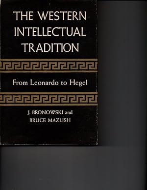 Imagen del vendedor de The Western Intellectual Tradition: from Leonardo to Hegel a la venta por Orca Knowledge Systems, Inc.