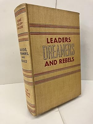 Leaders, Dreamers, and Rebels: An Account of the Great Mass-Movements of History and of the Wish-...