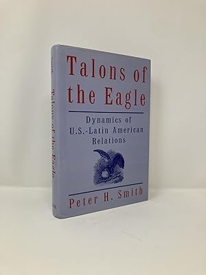 Immagine del venditore per Talons of the Eagle: Dynamics of U.S.-Latin American Relations venduto da Southampton Books