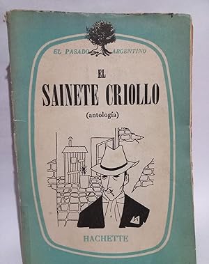 Seller image for El Sainete Criollo - Primera edicin for sale by Libros de Ultramar Alicante