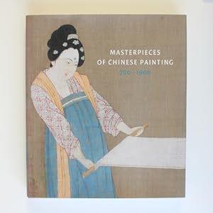 Masterpieces Of Chinese Painting: 700-1900