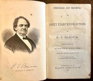 STRUGGLES & TRIUMPHS OR FORTY YEAR'S RECOLLECTIONS OF P. T. BARNUM