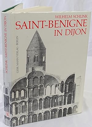 Saint-Bénigne in Dijon. Untersuchungen zur Abteikirche Wilhelms von Volpiano (962-1031).