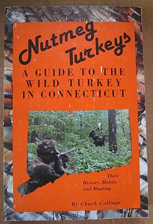 Imagen del vendedor de Nutmeg Turkeys: A Guide to the Wild Turkey In Connecticut a la venta por Fireside Angler