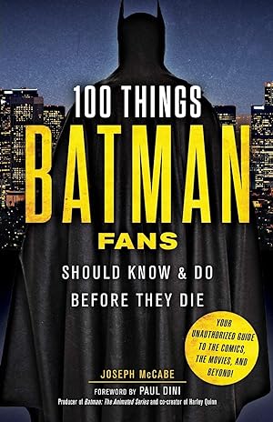 Imagen del vendedor de 100 Things Batman Fans Should Know & Do Before They Die (100 Things.Fans Should Know) a la venta por Redux Books