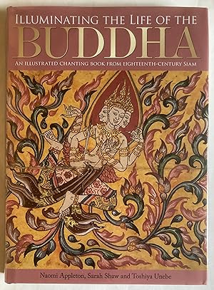 Image du vendeur pour Illuminating the Life of the Buddha: An Illustrated Chanting Book from Eighteenth-Century Siam mis en vente par Leabeck Books