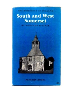 Seller image for South and West Somerset (The Buildings of England Series No. 14) for sale by World of Rare Books