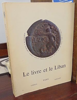 Image du vendeur pour Le livre et le Liban jusqu'a 1900 mis en vente par Atlantic Bookshop