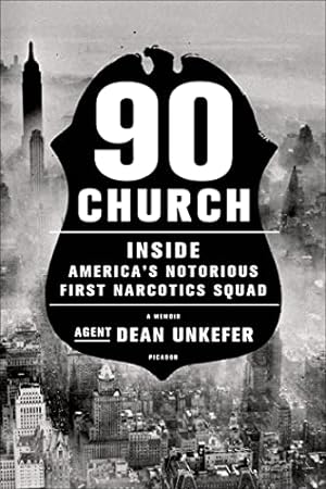 Imagen del vendedor de 90 Church: Inside America's Notorious First Narcotics Squad a la venta por Reliant Bookstore