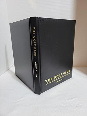 Seller image for The Golf Club: 400 Years of the Good, the Beautiful and the Creative, Limited Edition, Presentation Copy for sale by All Booked Up