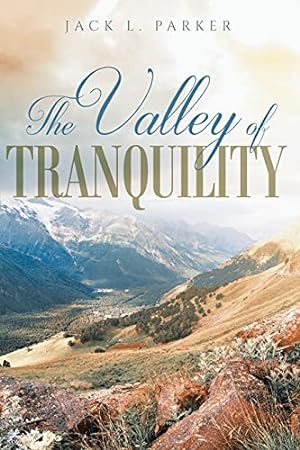 Seller image for The Valley of Tranquility for sale by Reliant Bookstore