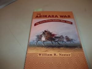 Image du vendeur pour The Arikara War: The First Plains Indian War, 1823 mis en vente par Reliant Bookstore