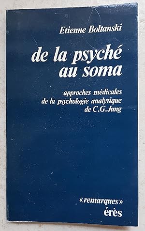 Seller image for De la psych au soma. approches mdicales de la psychologie analytiqu de C.G. Jung for sale by Librairie du Monde Entier