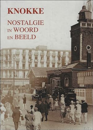 Seller image for Knokke, Nostalgie in woord en beeld for sale by BOOKSELLER  -  ERIK TONEN  BOOKS