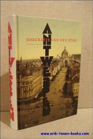 Imagen del vendedor de In Antwerpen. Biografie van een stad a la venta por BOOKSELLER  -  ERIK TONEN  BOOKS