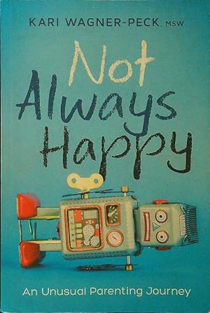 Seller image for Not Always Happy: An Unusual Parenting Journey for sale by Librodifaccia