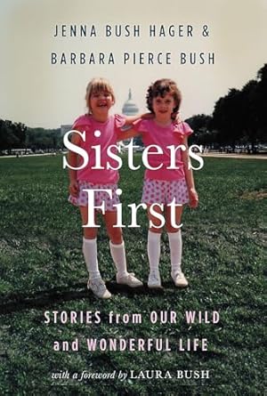 Bild des Verkufers fr Sisters First: Stories from Our Wild and Wonderful Life zum Verkauf von ICTBooks