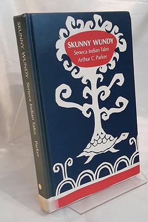 Imagen del vendedor de Skunny Wundy. Seneca Indian Tales. Illustrated by George Armstrong. a la venta por Addyman Books
