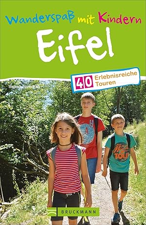 Wanderspaß mit Kindern Eifel : 40 erlebnisreiche Touren / Sabine Parschau