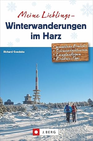 Meine Lieblings-Winterwanderungen Harz / Richard Goedeke