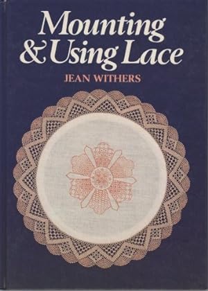 Bild des Verkufers fr Mounting and Using Lace zum Verkauf von WeBuyBooks