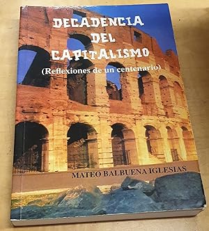 Image du vendeur pour Decadencia del capitalismo. Reflexiones de un centenario mis en vente par Outlet Ex Libris