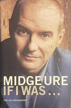 Bild des Verkufers fr Midge Ure: If I Was, The Autobiography zum Verkauf von Rupert's Place