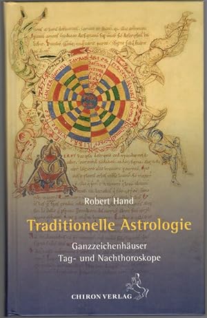 Traditionelle Astrologie. Ganzzeichenhäuser - Tag- und Nachthoroskope. Aus dem Amerikanischen von...