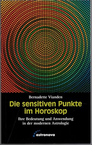 Die sensitiven Punkte im Horoskop. Ihre Bedeutung und Anwendung in der modernen Astrologie. [= as...