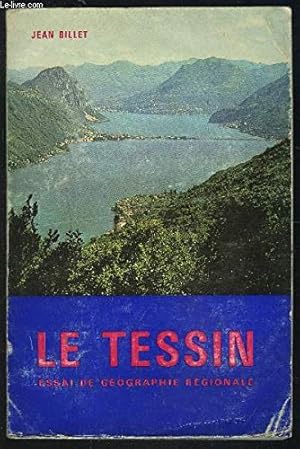 Seller image for LE TESSIN ESSAI DE GEOGRAPHIE REGIONALE for sale by Ammareal