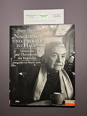 Bild des Verkufers fr Nirgendwo und berall zu Haus: Gesprche mit berlebenden des Holocaust zum Verkauf von Bchertruhe Keitum