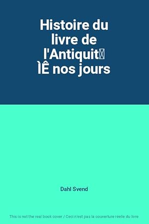 Bild des Verkufers fr Histoire du livre de l'Antiquit  nos jours zum Verkauf von Ammareal