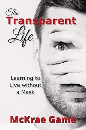 Bild des Verkufers fr The Transparent Life zum Verkauf von -OnTimeBooks-