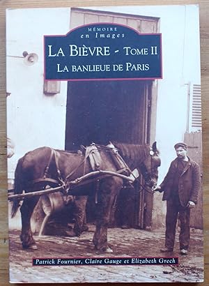 Image du vendeur pour La Bivre - Tome II - La banlieue de Paris mis en vente par Aberbroc