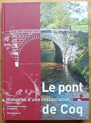 Le pont de Coq - Histoire d'une restauration