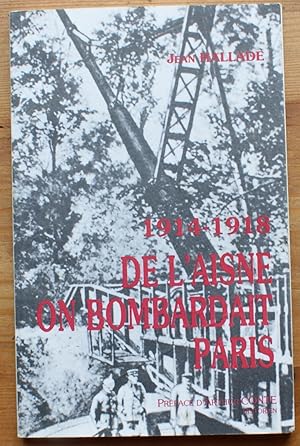 Image du vendeur pour 1914 1918 de l'Aisne on bombardait Paris mis en vente par Aberbroc