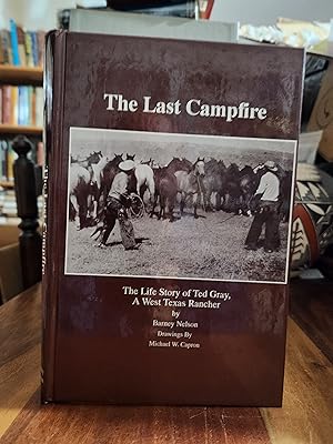 Seller image for The Last Campfire : The Life Story of Ted Gray, A West Texas Rancher for sale by Nash Books