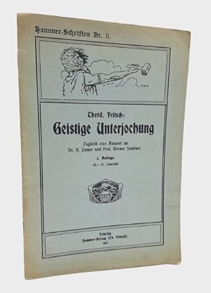 Geistige Unterjochung. Zugleich eine Antwort an Dr. G. Lomer und Prof. Werner Sombart.