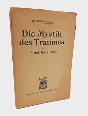 Image du vendeur pour Die Mystik des Traumes und ihre wissenschafltichen Grundlagen. mis en vente par Occulte Buchhandlung "Inveha"