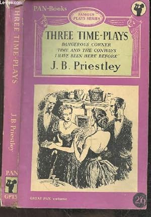 Seller image for Three time plays - dangerous corner, time and the conways, I have been here before for sale by Le-Livre