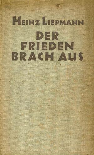 Imagen del vendedor de Der Frieden brach aus. Roman. a la venta por ANTIQUARIAT MATTHIAS LOIDL