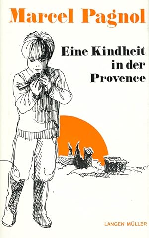 Bild des Verkufers fr Eine Kindheit in der Provence. Marcel. Marcel und Isabelle. bertr. von Pamela Wedekind. zum Verkauf von ANTIQUARIAT MATTHIAS LOIDL