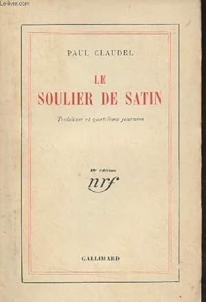 Imagen del vendedor de Le soulier de satin ou le pire n'est pas toujours sr - Troisime et quatrime journes (19e dition) a la venta por Le-Livre